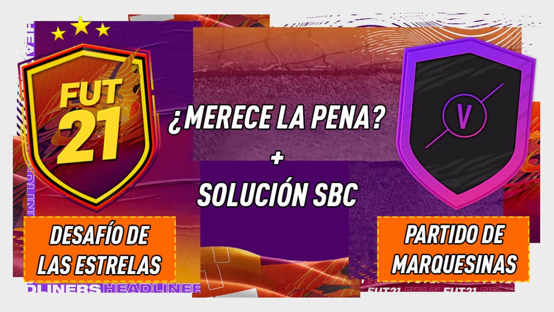 FIFA 21 Merecen la pena los SBC s Desafío de las estrellas y