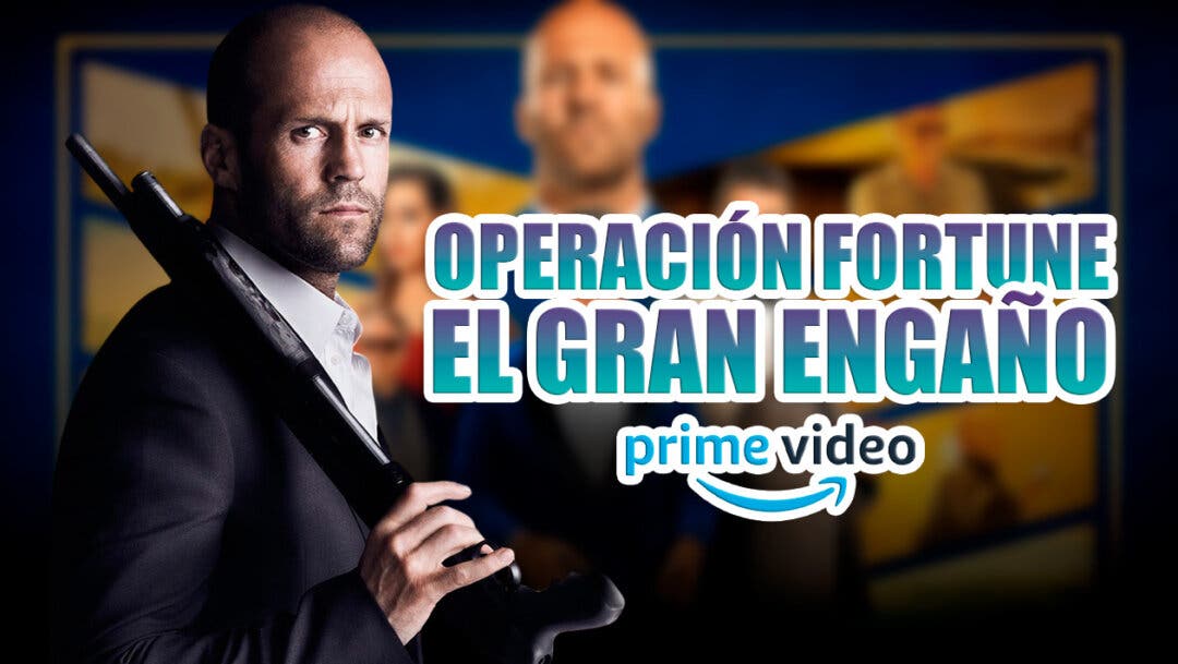 Fecha y hora de estreno de Operación Fortune El gran engaño en Prime Video