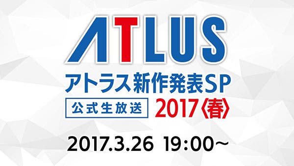 Atlus New Title Special Spring 2017
