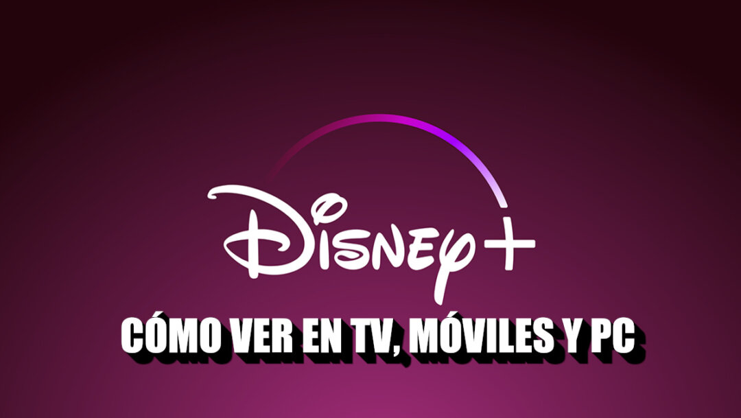 Cómo descargar y ver Disney Plus en televisión, móviles y PC