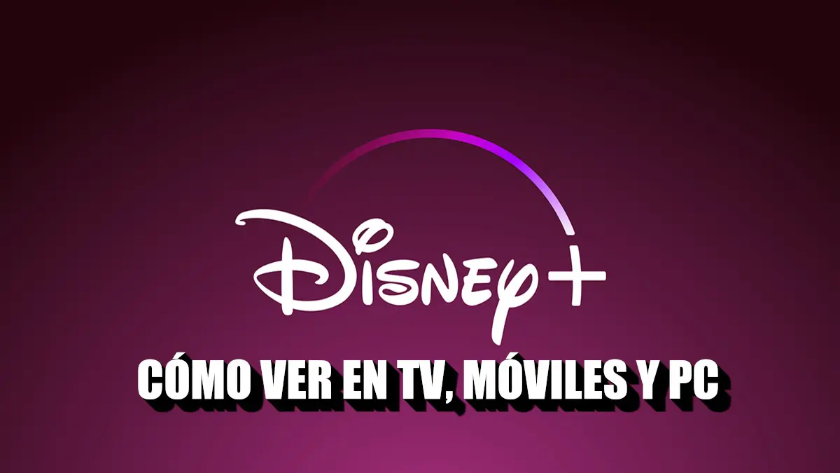 cómo ver Disney Plus en TV, móviles y PC