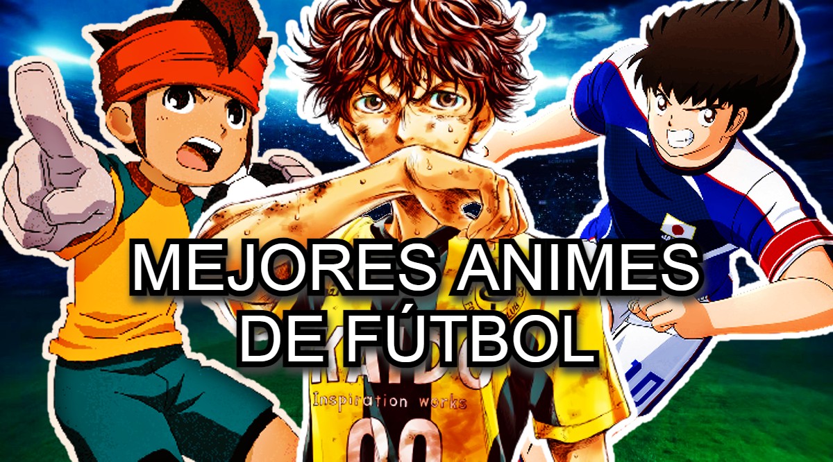 Estos son los mejores animes de fútbol de la historia