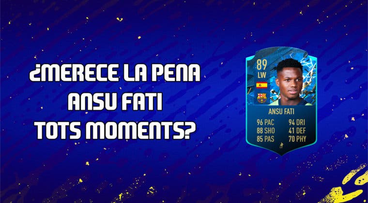 Imagen de FIFA 20: ¿Merece la pena Ansu Fati TOTS Moments? + Solución de su SBC