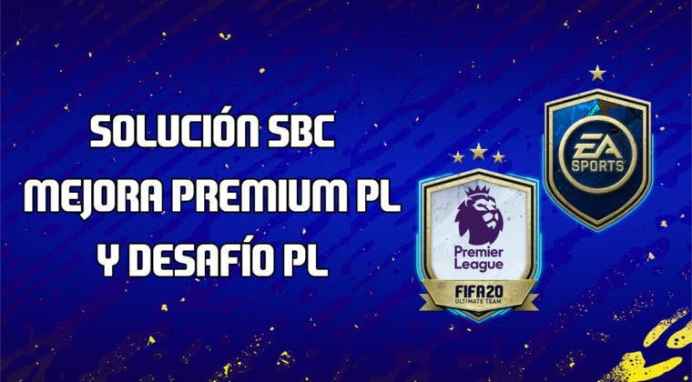 Imagen de FIFA 20: Solución a los SBC's 'Mejora premium Premier League' y 'Desafío Premier League'