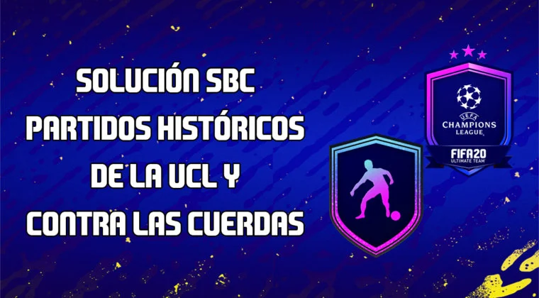 Imagen de FIFA 20: Solución a los SBC's 'Partidos históricos de la UCL' y 'Contra las cuerdas'