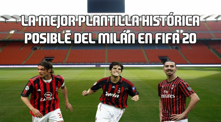 Imagen de FIFA 20: la mejor plantilla histórica posible del Milán en Ultimate Team