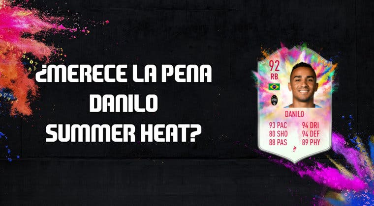 Imagen de FIFA 20: ¿Merece la pena Danilo Summer Heat? + Solución de su SBC