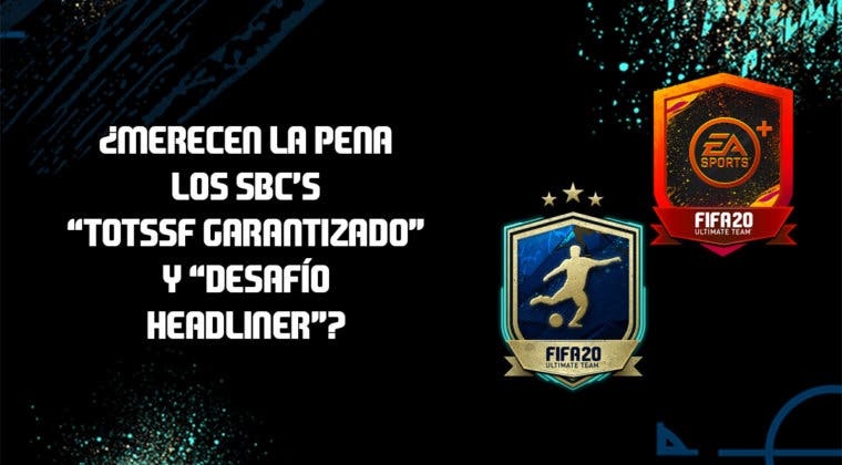 Imagen de FIFA 20: ¿Merecen la pena los SBC's "TOTSSF garantizado" y "Desafío Headliner"?