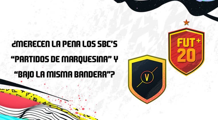 Imagen de FIFA 20: ¿Merecen la pena los SBC's "Partidos de marquesina" y "Bajo la misma bandera"?
