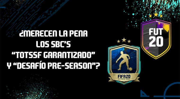Imagen de FIFA 20: ¿Merecen la pena los SBC's "TOTSSF garantizado" y "Desafío Pre-Season"?