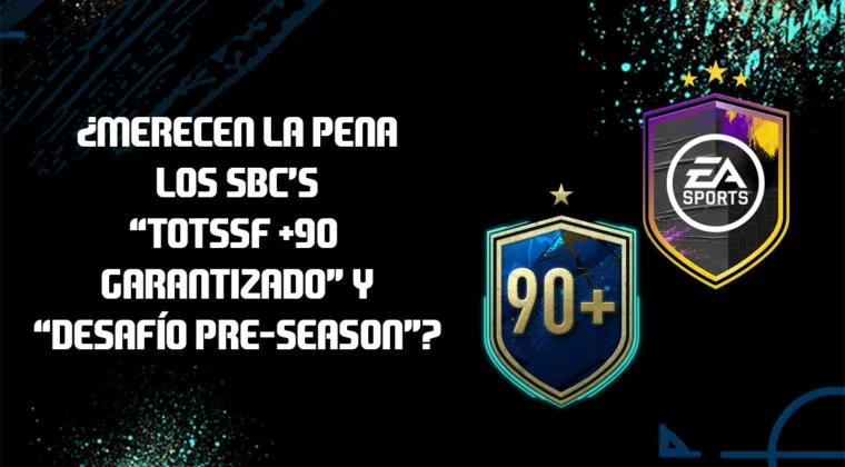 Imagen de FIFA 20: ¿Merecen la pena los SBC's "TOTSSF +90 garantizado" y "Desafío Pre-Season"?
