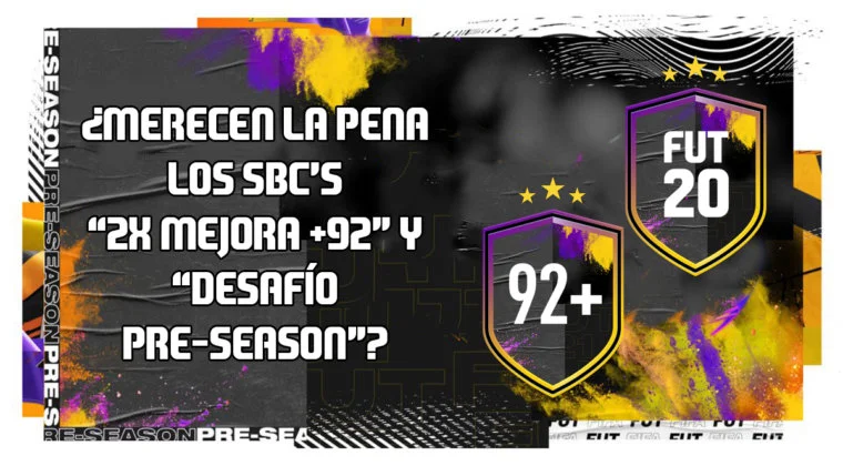Imagen de FIFA 20: ¿Merecen la pena los SBC's "Doble mejora +92" y "Desafío Pre-Season"?