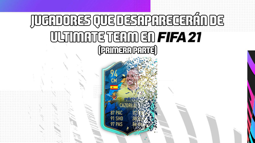 Portada jugadores desapareceran ultimate team fifa 21