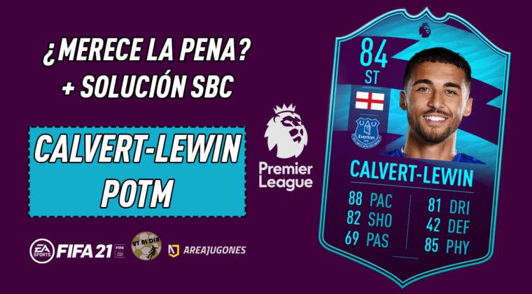 Imagen de FIFA 21: ¿Merece la pena Calvert-Lewin POTM de la Premier League? + Solución de su SBC