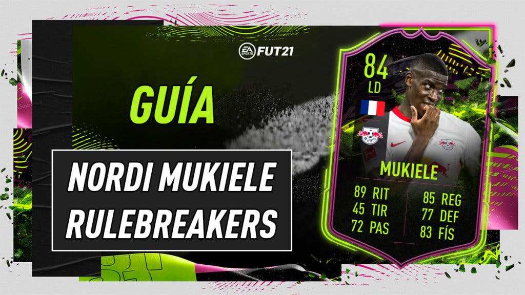 FIFA 21 Ultimate Team Guía Nordi Mukiele Rulebreakers