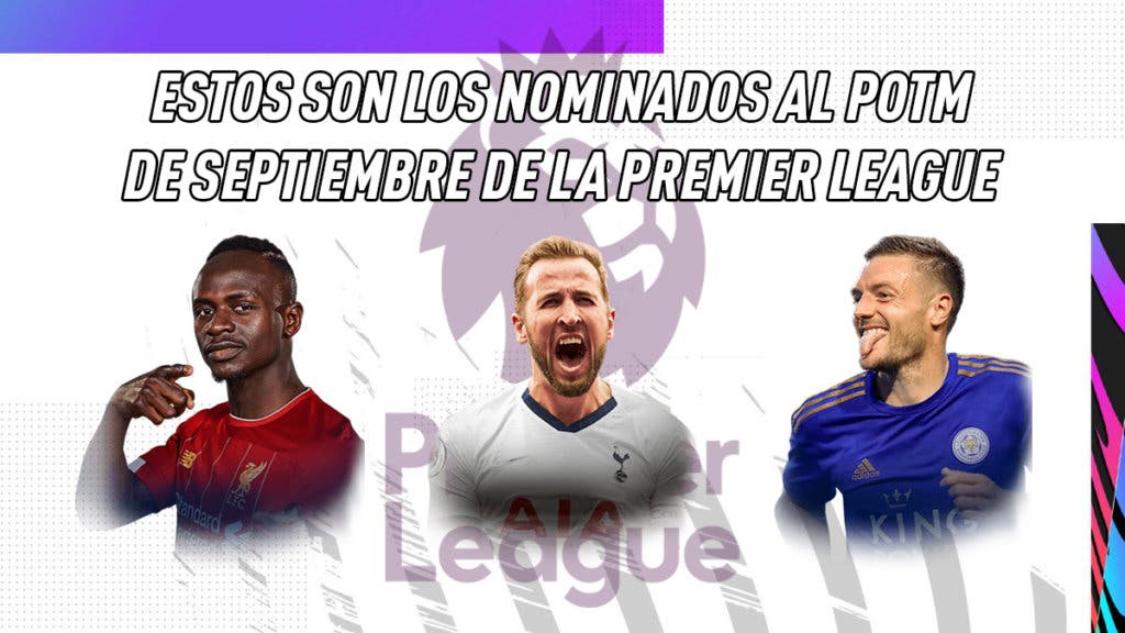 Jugadores nominados POTM Septiembre Premier League FIFA 21 Ultimate Team