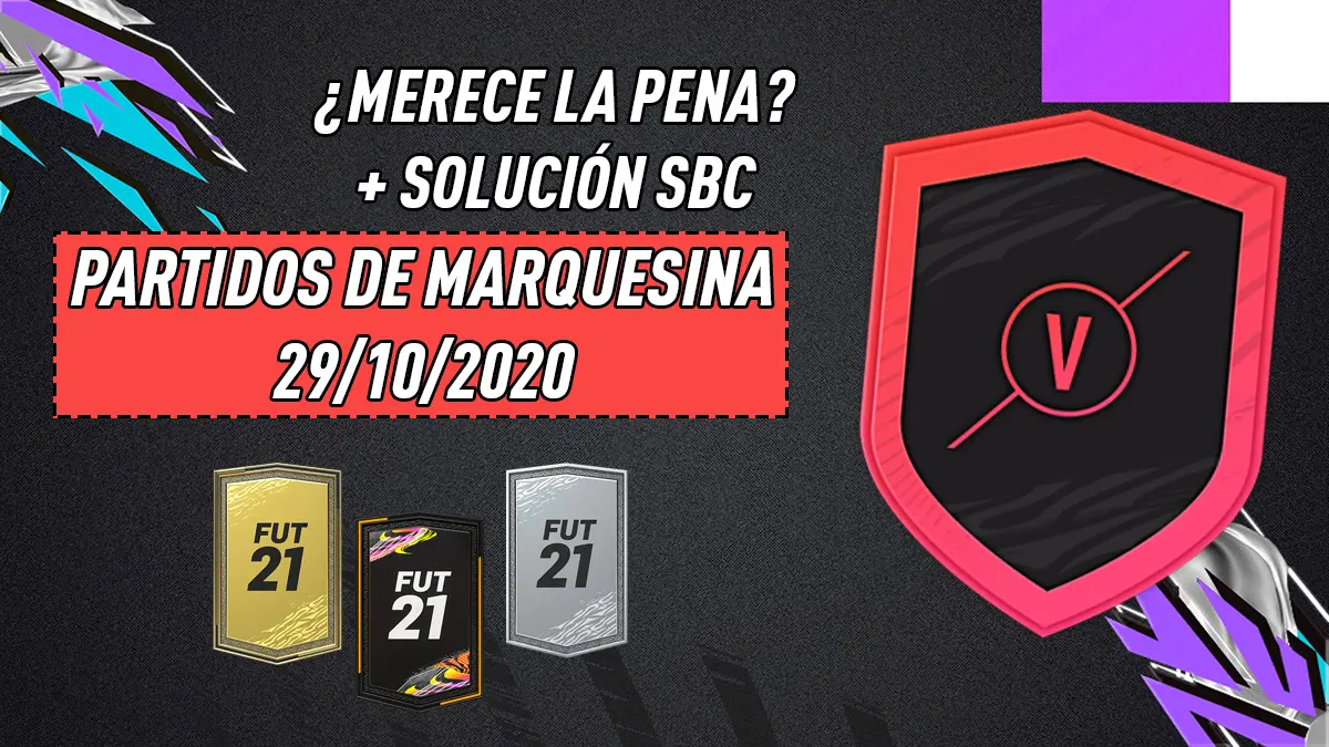 FIFA 21 Ultimate Team SBC Partidos de Marquesina 29-10-2020