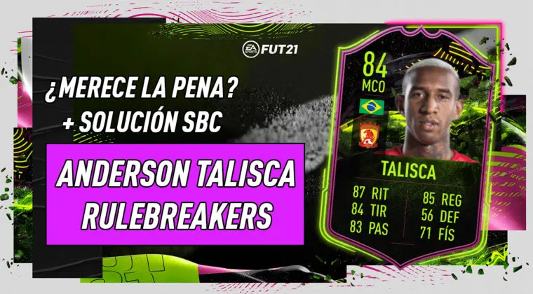 Imagen de FIFA 21: ¿Merece la pena Anderson Talisca Rulebreakers? + Solución de su SBC