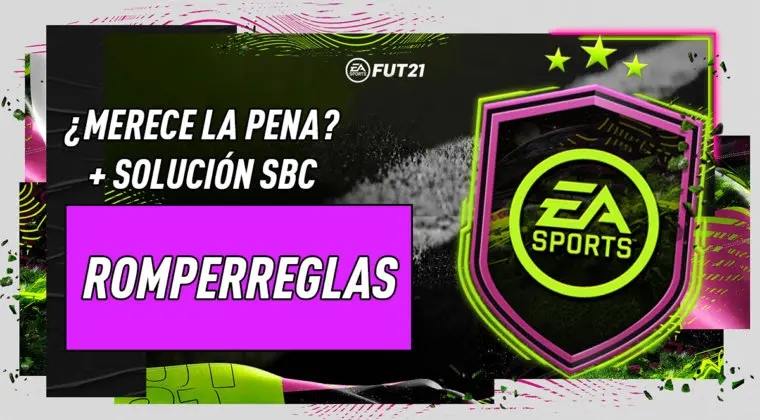 Imagen de FIFA 21: ¿Merece la pena el SBC "Romperreglas"?