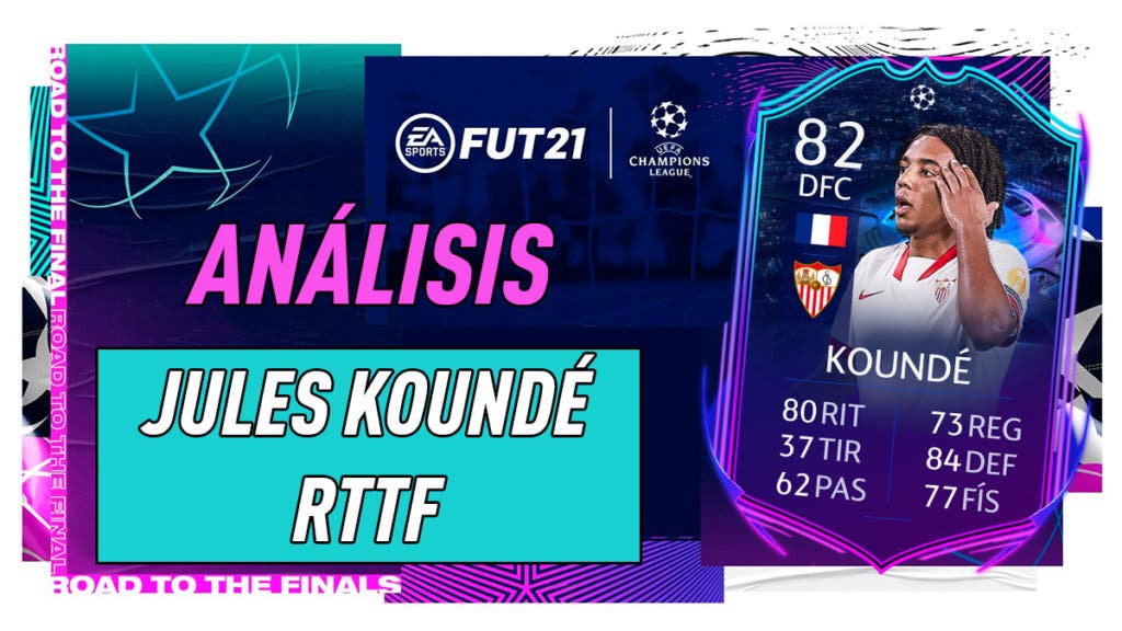 FIFA 21 Ultimate Team Análisis Koundé RTTF