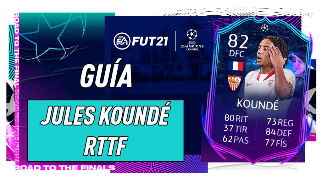 FIFA 21 Ultimate Team Guía Koundé RTTF