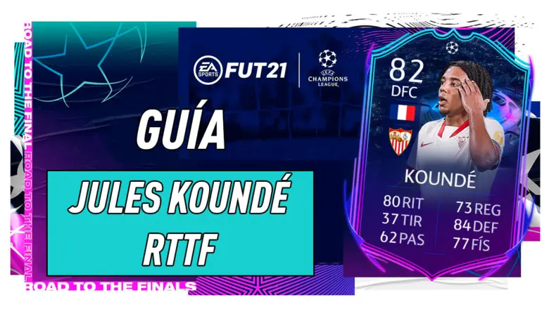 FIFA 21 Ultimate Team Guía Koundé RTTF