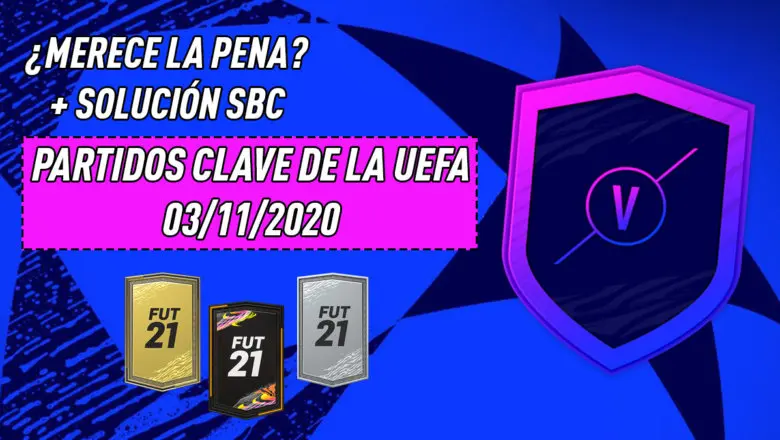FIFA 21 Ultimate Team SBC Partidos Clave de la UEFA