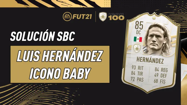 FIFA 21 Ultimate Team SBC Luis Hernández Icono Baby