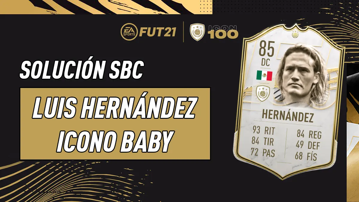 FIFA 21 Ultimate Team SBC Luis Hernández Icono Baby