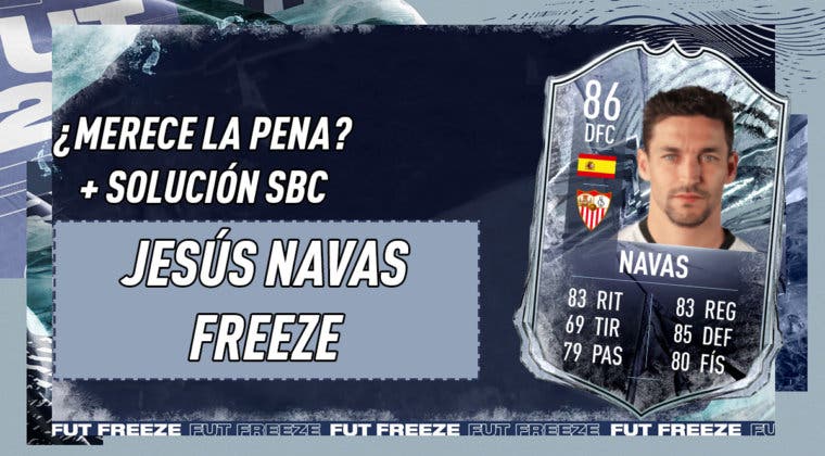 Imagen de FIFA 21: ¿Merece la pena Jesús Navas Freeze? + Solución del SBC