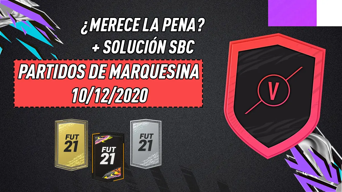 FIFA 21 Ultimate Team SBC Partidos de Marquesina 10-12-2020