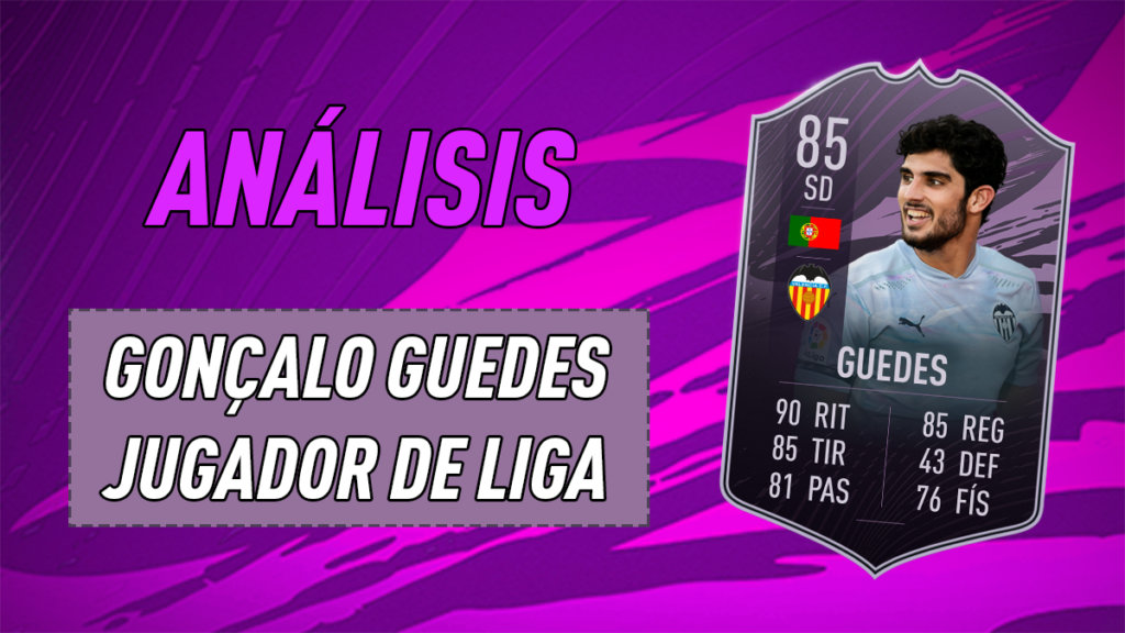 FIFA 21 Ultimate Team Análisis Guedes Jugador de Liga