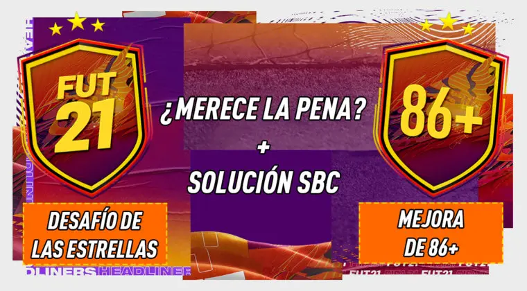 Imagen de FIFA 21: ¿Merecen la pena los SBC's "Desafío de las estrellas" y "Mejora de 86+"?
