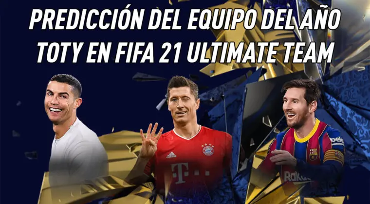 Imagen de FIFA 21: predicción del TOTY (Equipo del Año)