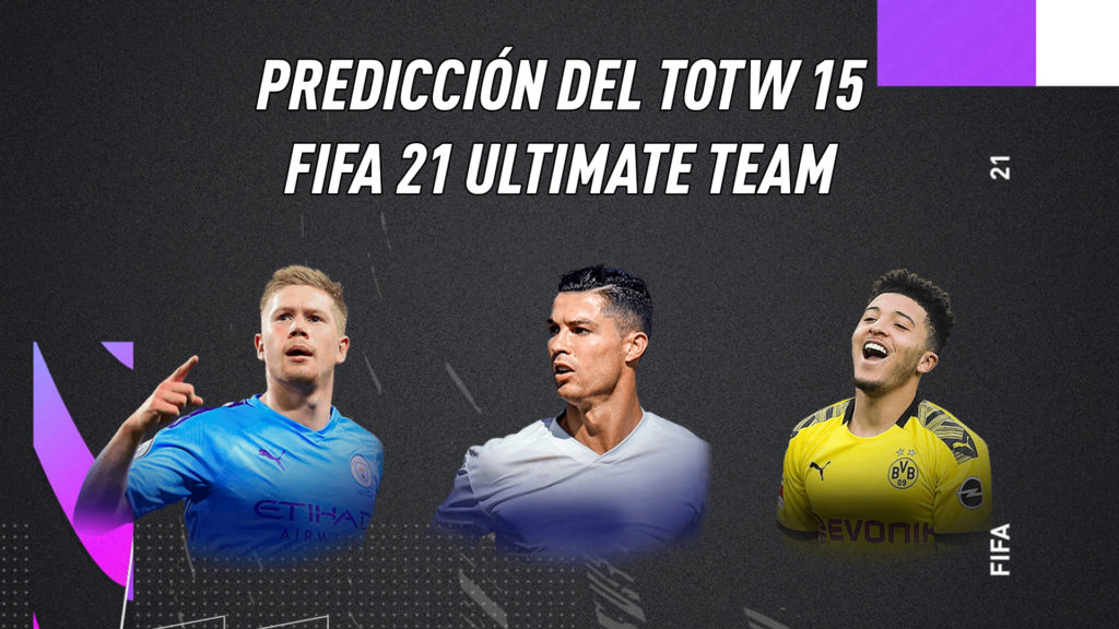 FIFA 21 Ultimate Team Predicción Equipo de la Semana TOTW 15