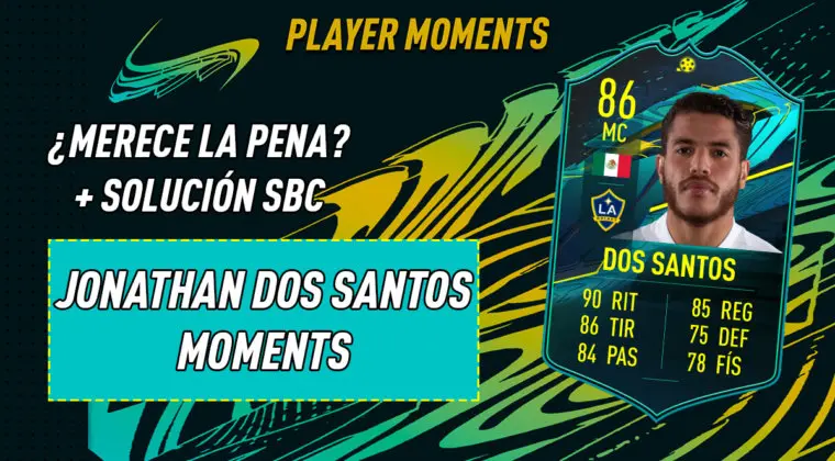 Imagen de FIFA 21: ¿Merece la pena Jonathan dos Santos Moments? + Solución del SBC