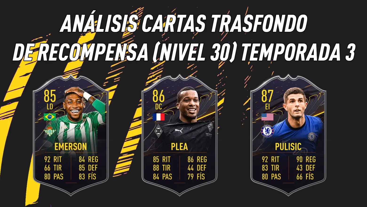 FIFA 21 Ultimate Team Análisis Cartas Trasfondo Recompensa Nivel 30 Temporada 3