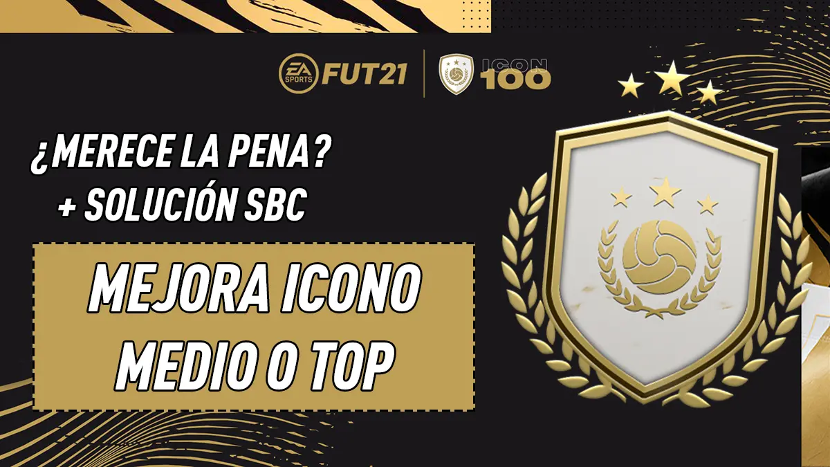 FIFA 21 Ultimate Team SBC Mejora de Icono Medio o TOP Prime
