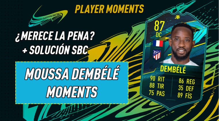 Imagen de FIFA 21: ¿Merece la pena Moussa Dembélé Moments? + Solución del SBC