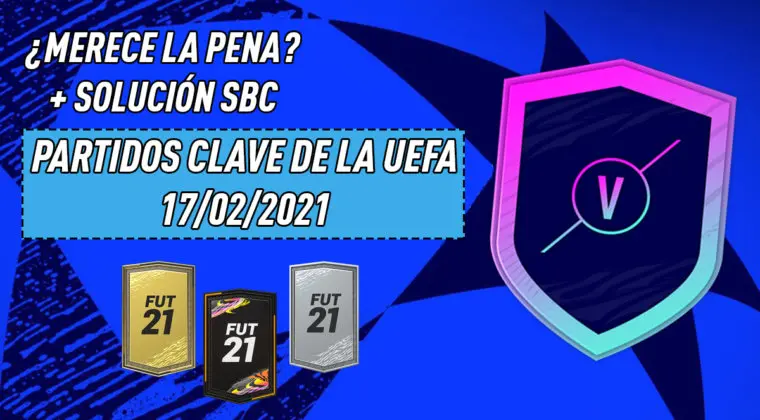 Imagen de FIFA 21: ¿Merece la pena el SBC "Partidos Clave de la UEFA"? (17/02/2021)