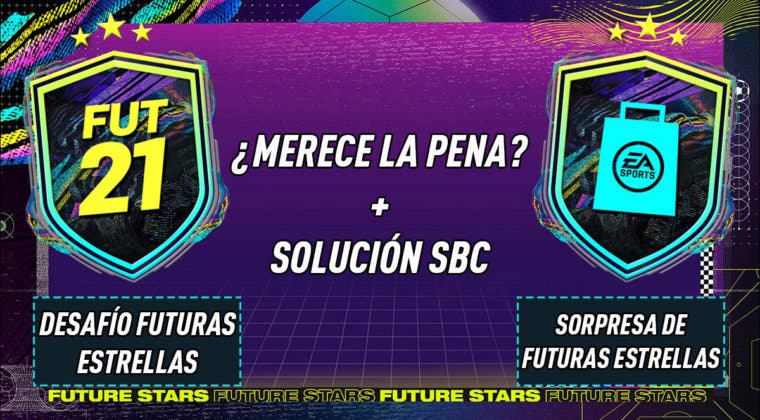 Imagen de FIFA 21: ¿Merecen la pena los SBC's "Desafío futuras estrellas" y "Sorpresa de Futuras estrellas" 18-02-2021?