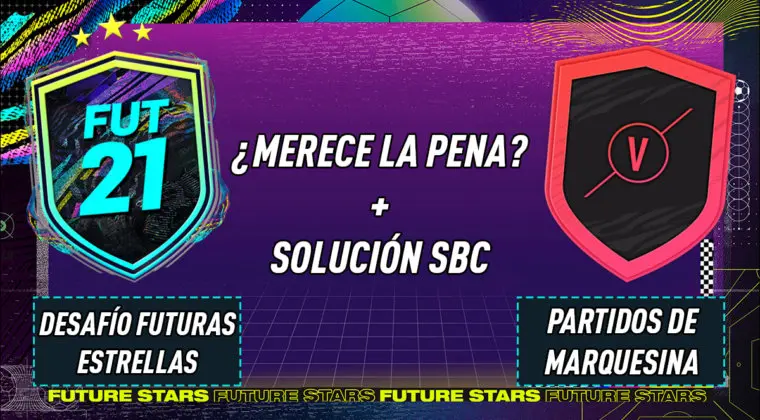 Imagen de FIFA 21: ¿Merecen la pena los SBC's "Desafío futuras estrellas" y "Partidos de marquesina" 11-02-2021?