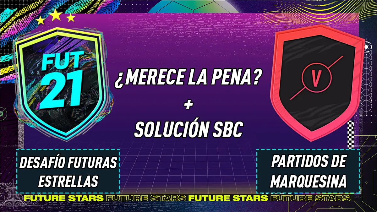 FIFA 21 Ultimate Team SBC Futuras Estrellas Future Stars Partidos de Marquesina 11-02-2021