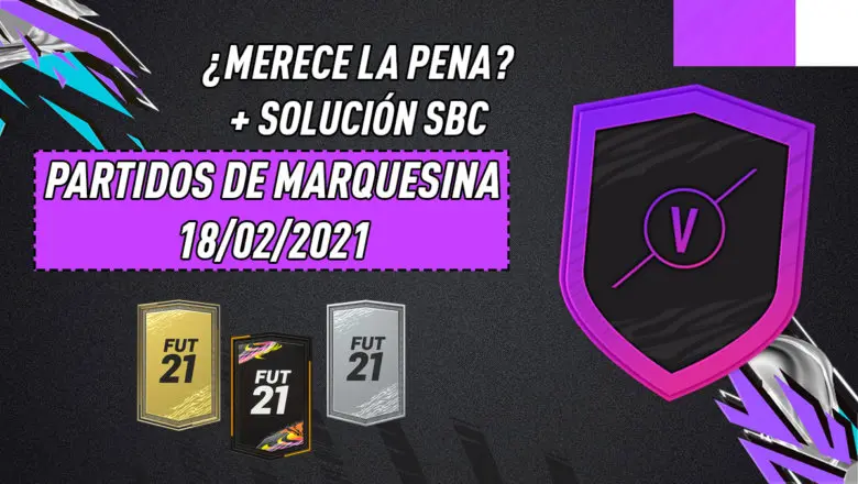 FIFA 21 Ultimate Team SBC Partidos de Marquesina 18-02-2021