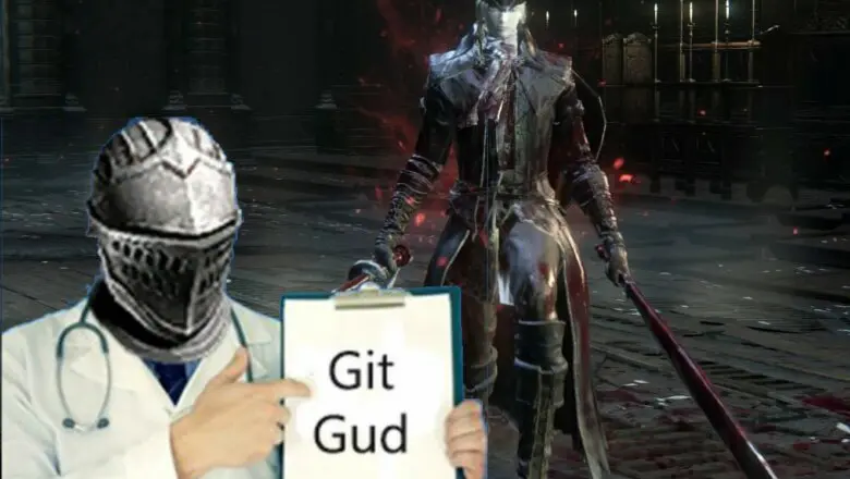 bloodborne git gud buena