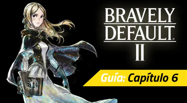 Imagen de Guía Bravely Default II - Capítulo 6: Jaulas gemelas