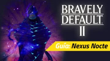 Imagen de Guía Bravely Default II - Cómo derrotar al Nexus Nocte
