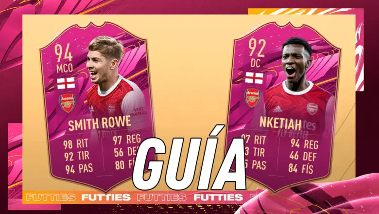 FIFA 21 Ultimate Team Guía Smith Rowe Nketiah FUTTIES