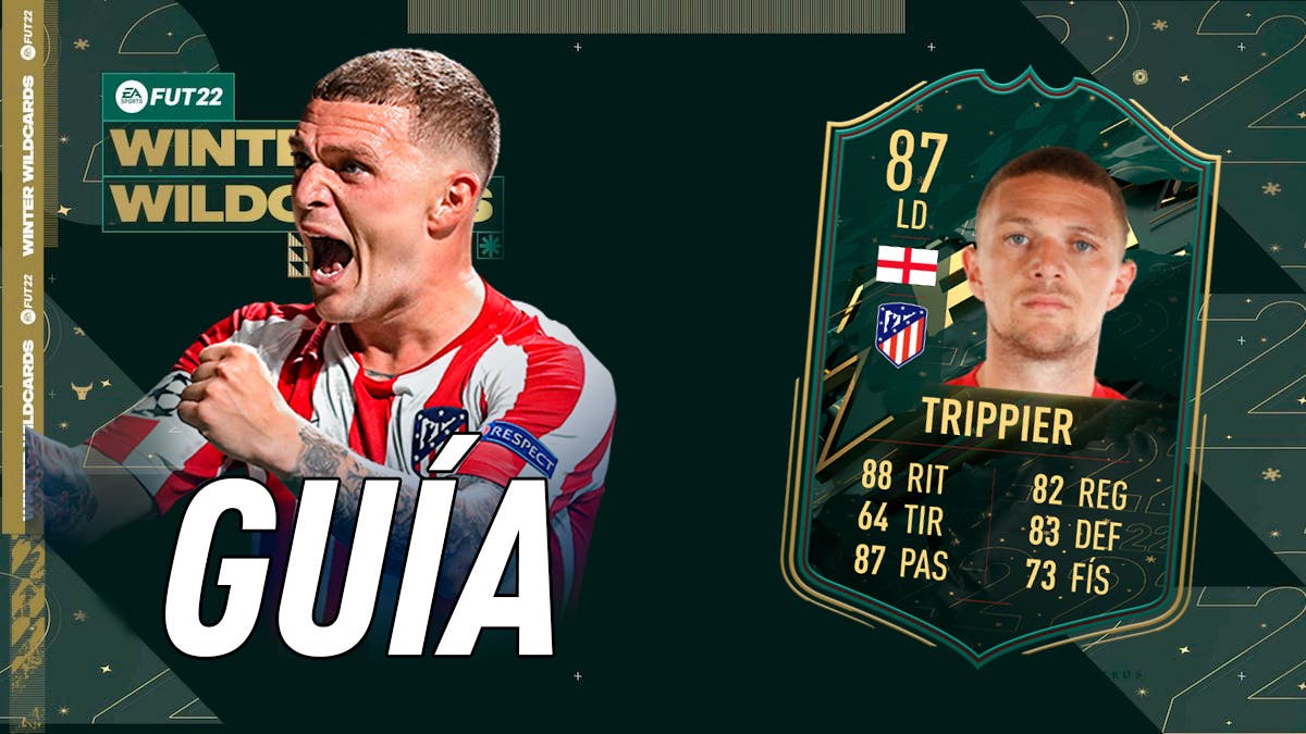 FIFA 22 Ultimate Team Guía Trippier Winter Wildcards