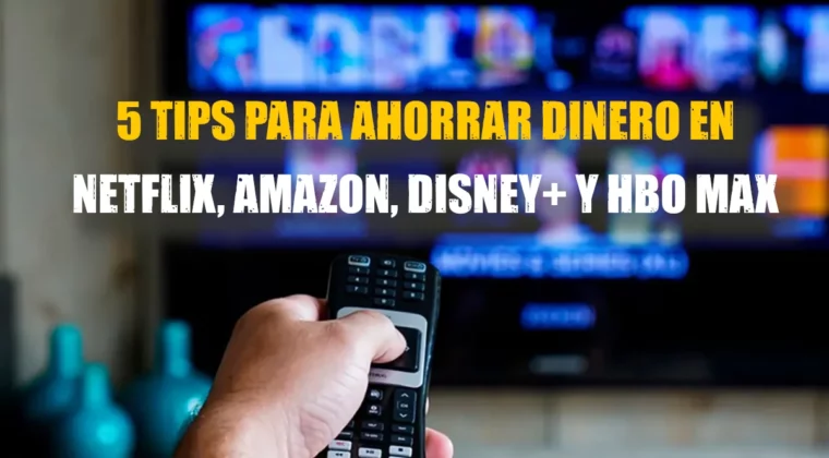 Imagen de 5 tips para ahorrar dinero en las suscripciones de Netflix, HBO, Amazon o Disney Plus